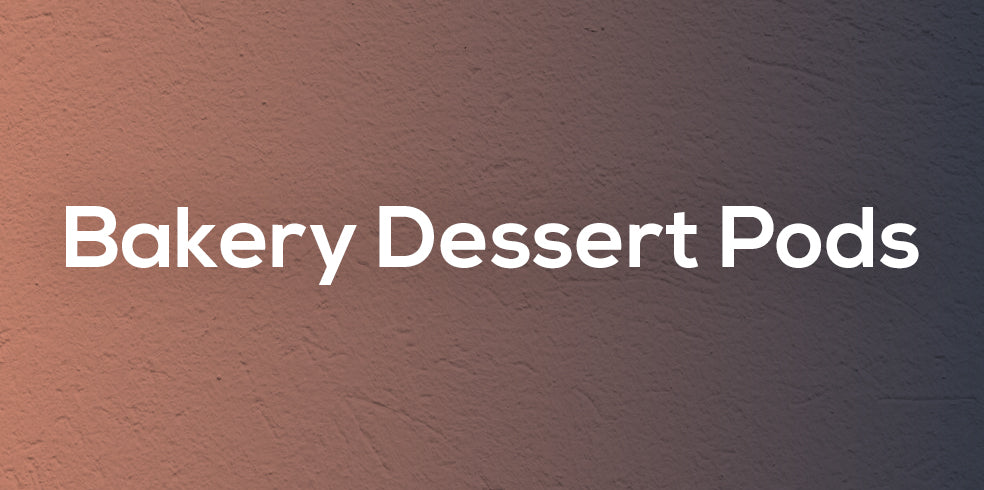 Bakery & Dessert Pods