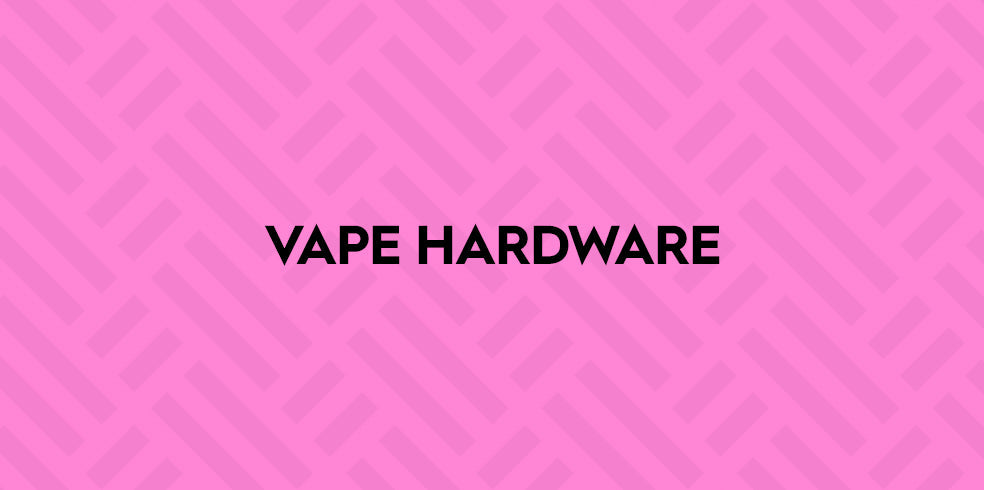 Vape Hardware