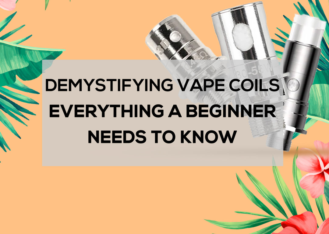 Demystifying Vape Coils: Everything a Beginner Needs to Know