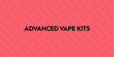 Advanced Vape Kits