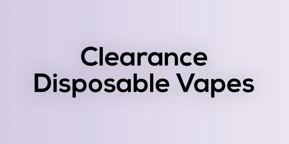 Clearance Disposable Vapes