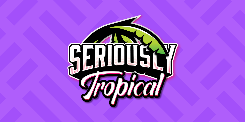Seriously Tropical