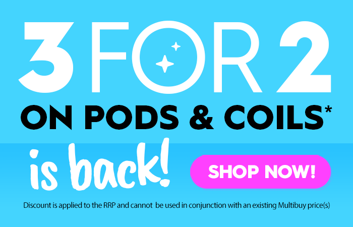 3 for 2 on pods and coils