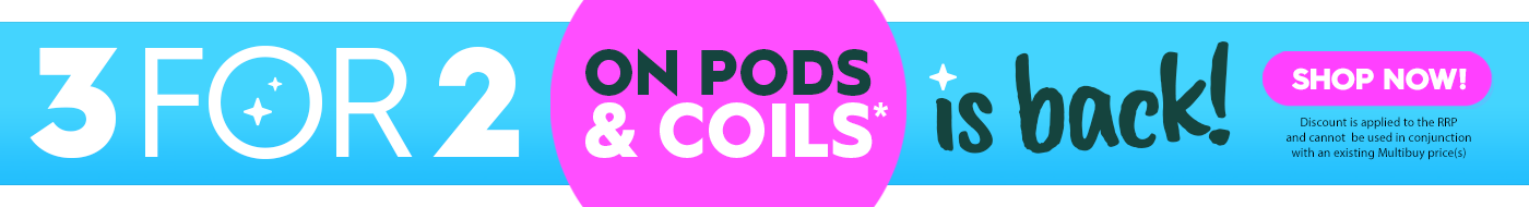 3 for 2 on pods and coils