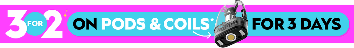 3 for 2 on pods & coils